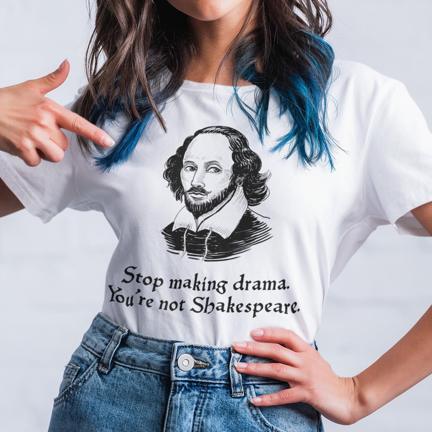 Stop Making Drama You're Not Shakespeare Unisex T-Shirt