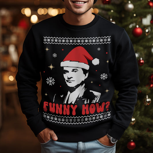 GoodFellas Funny How Christmas Sweatshirt