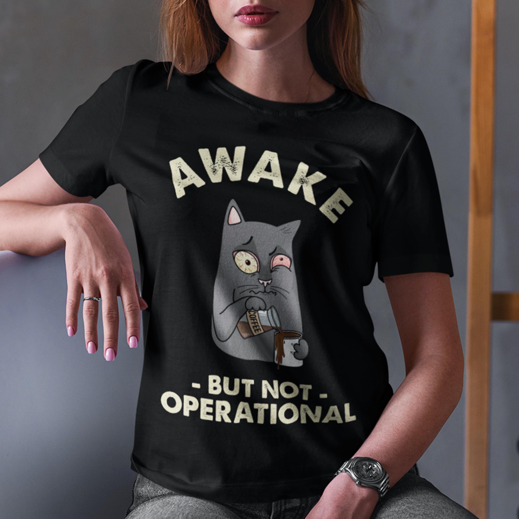 Awake But Not Operational Unisex T-Shirt – Notorious Apparel
