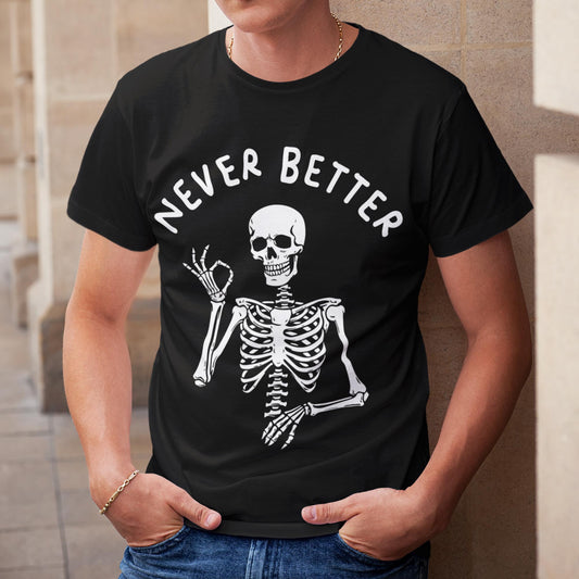 Never Better Unisex T-Shirt