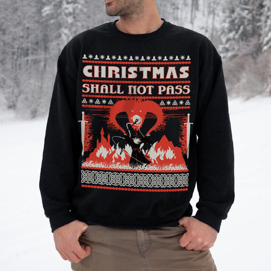 Christmas Shall Not Pass Sweatshirt