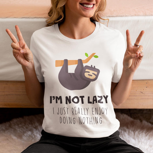 I'm Not Lazy I Just Really Enjoy Doing Nothing Unisex T-Shirt