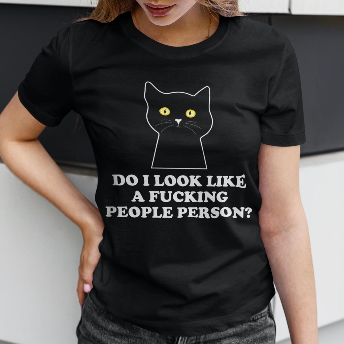 Do I Look Like A Fucking People Person? Unisex T-Shirt