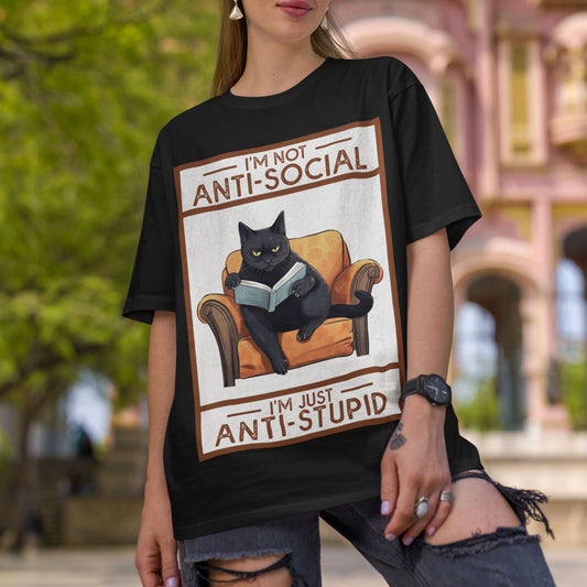 I'm Not Antisocial I'm Just Anti-Stupid Unisex T-Shirt