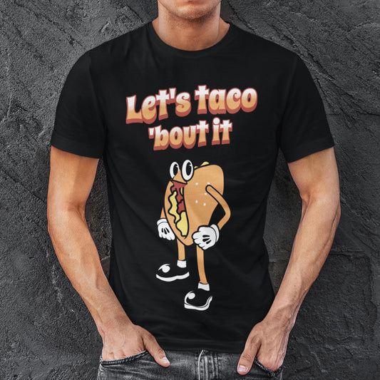 Let's Taco 'Bout It Unisex T-Shirt