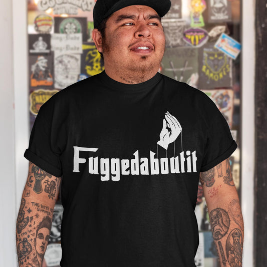 Fuggedaboutit Unisex T-Shirt