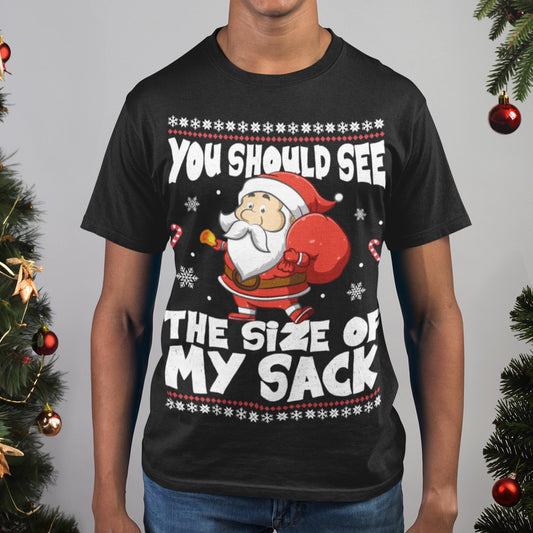 You Should See The Size Of My Sack Christmas T-Shirt