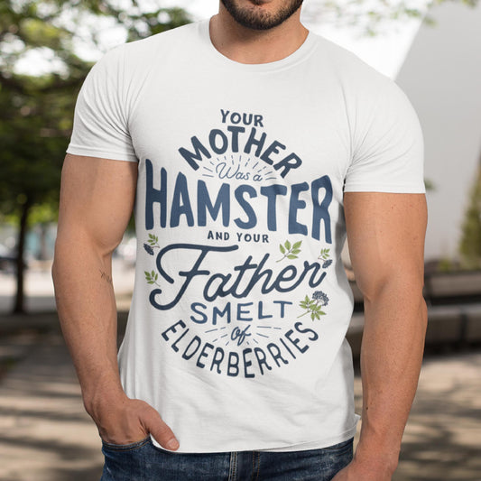 Your Mother Was A Hamster And Your Father Smelt Of Edlerberries Unisex T-Shirt