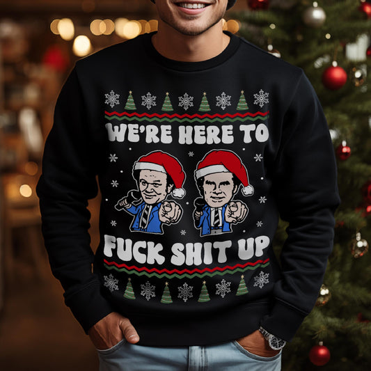 We're Here To Fuck Shit Up Step Brothers Christmas Sweatshirt