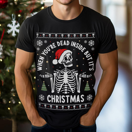 When You're Dead Inside But It's Christmas T-Shirt