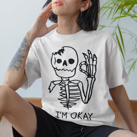 I'm Okay Unisex T-Shirt