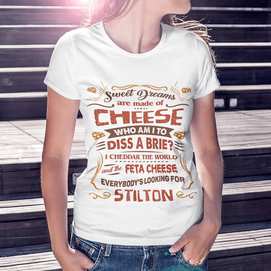 Sweet Dreams Are Made Of Cheese Unisex T-Shirt