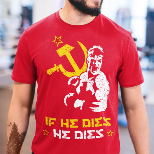 Ivan Drago If He Dies He Dies Unisex T-Shirt