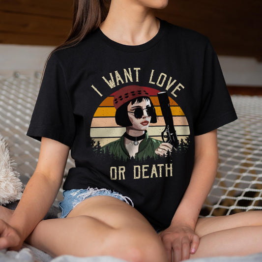 I Want Love Or Death Unisex T-Shirt