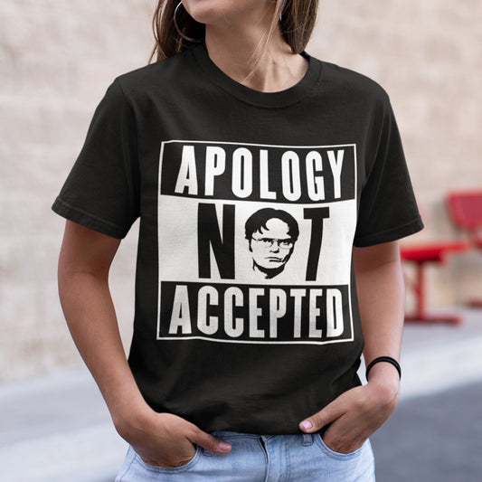 Dwight Schrute Apology Not Accepted Unisex T-Shirt