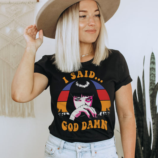 I Said God Damn Unisex T-Shirt