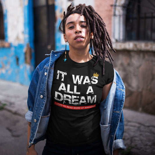 It Was All A Dream Unisex T-Shirt