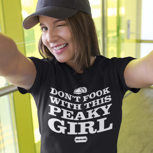 Don't Fook With This Peaky Girl Unisex T-Shirt