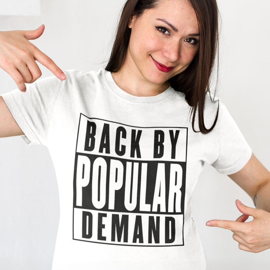 Back By Popular Demand Unisex T-Shirt