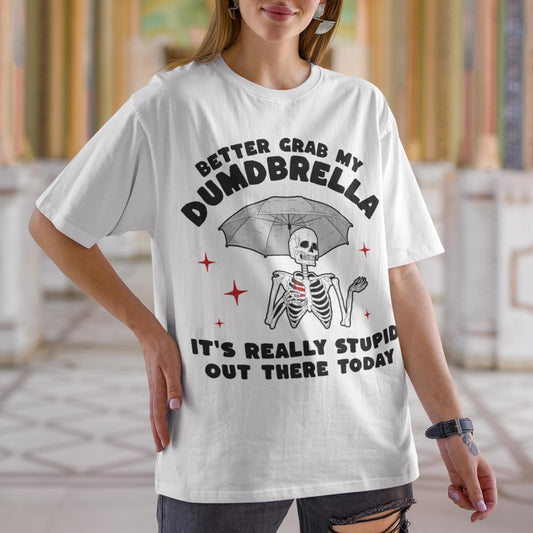 It's Really Stupid Out There Today Unisex T-Shirt