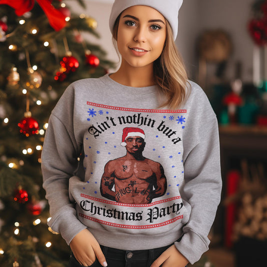 Ain't Nothin But A Christmas Party Sweatshirt