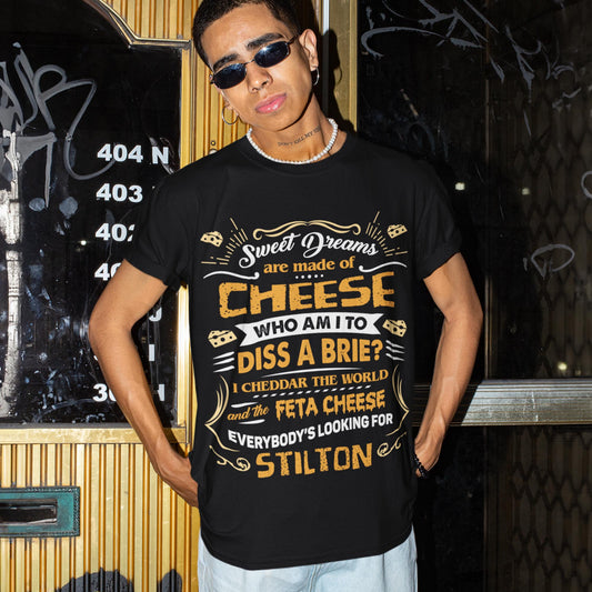 Sweet Dreams Are Made Of Cheese Unisex T-Shirt