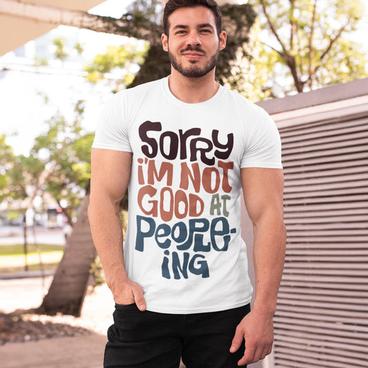 Sorry I'm Not Good At People-ing Unisex T-Shirt