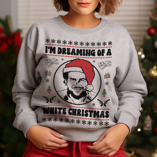 I'm Dreaming Of A White Christmas Pablo Escobar Sweatshirt