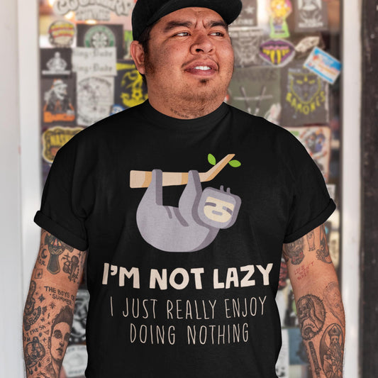 I'm Not Lazy I Just Really Enjoy Doing Nothing Unisex T-Shirt