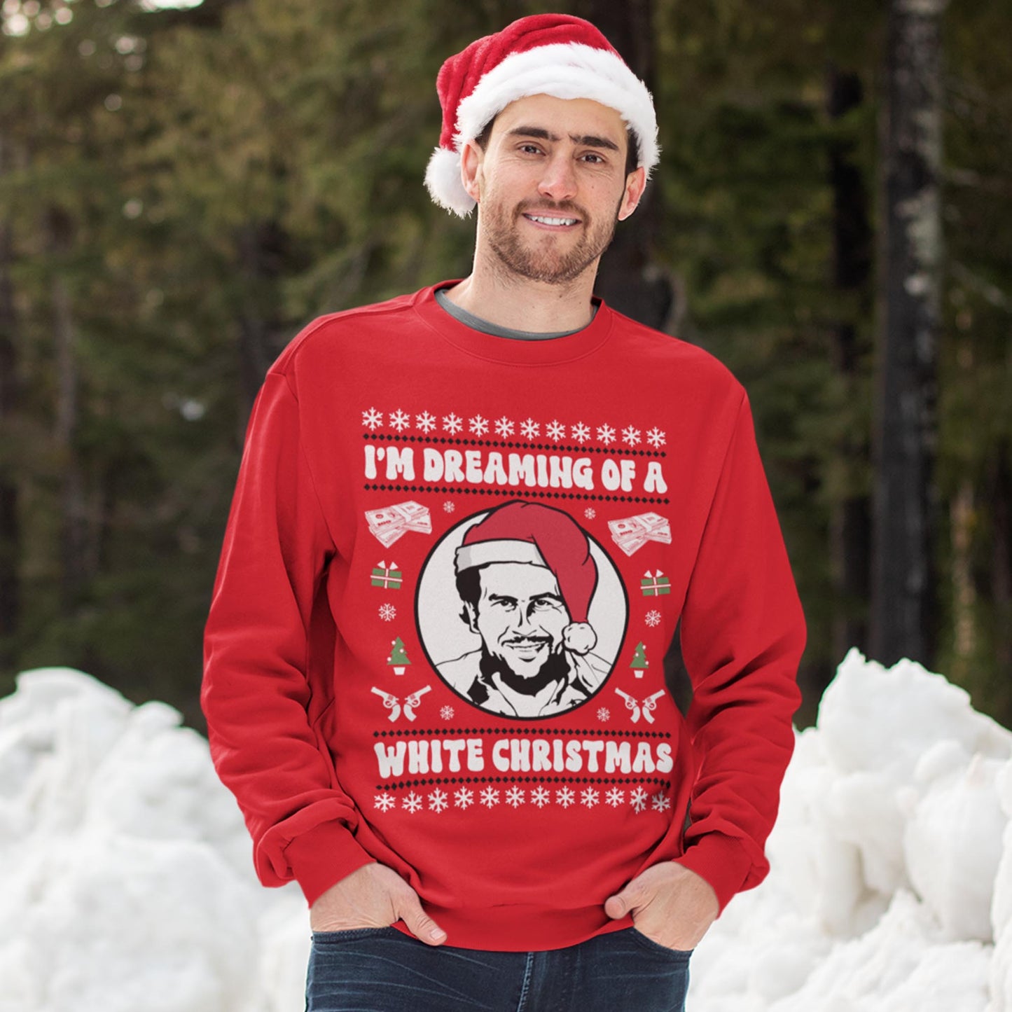 I m Dreaming Of A White Christmas Pablo Escobar Sweatshirt Notorious Apparel