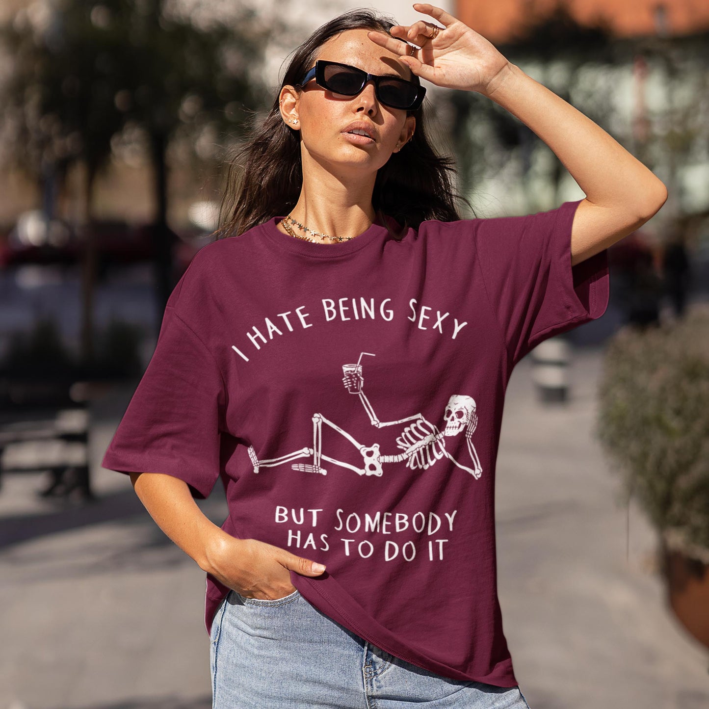 I Hate Being Sexy But Somebody Has To Do It Unisex T-Shirt