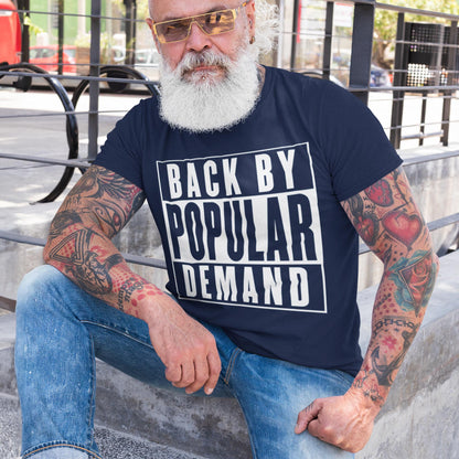 Back By Popular Demand Unisex T-Shirt