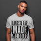 Gangsta Rap Made Me Do It Unisex T-Shirt