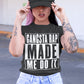 Gangsta Rap Made Me Do It Unisex T-Shirt