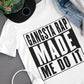 Gangsta Rap Made Me Do It Unisex T-Shirt