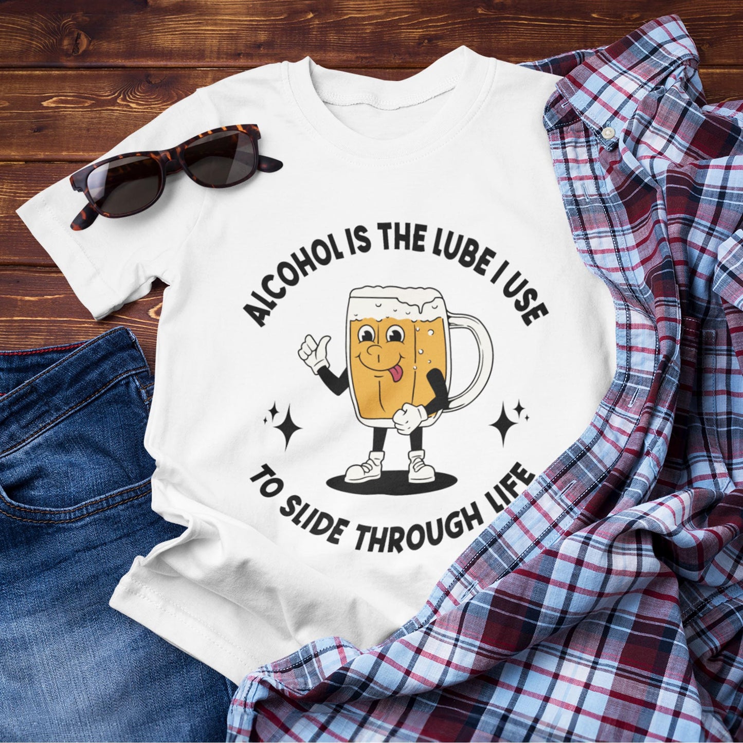 Alcohol Is The Lube I Use To Slide Through Life Unisex T-Shirt