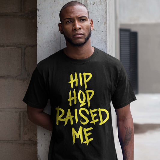 Hip Hop Raised Me Unisex T-Shirt